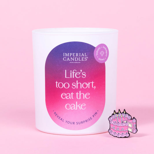 Life's Too Short - Eat the Cake